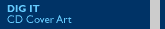 Dig it CD covers